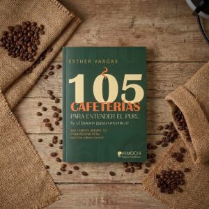 LIBRO "105 CAFETERIAS PARA ENTENDER EL PERU"